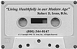 Living Healthfully, Robert Irons audiocassette